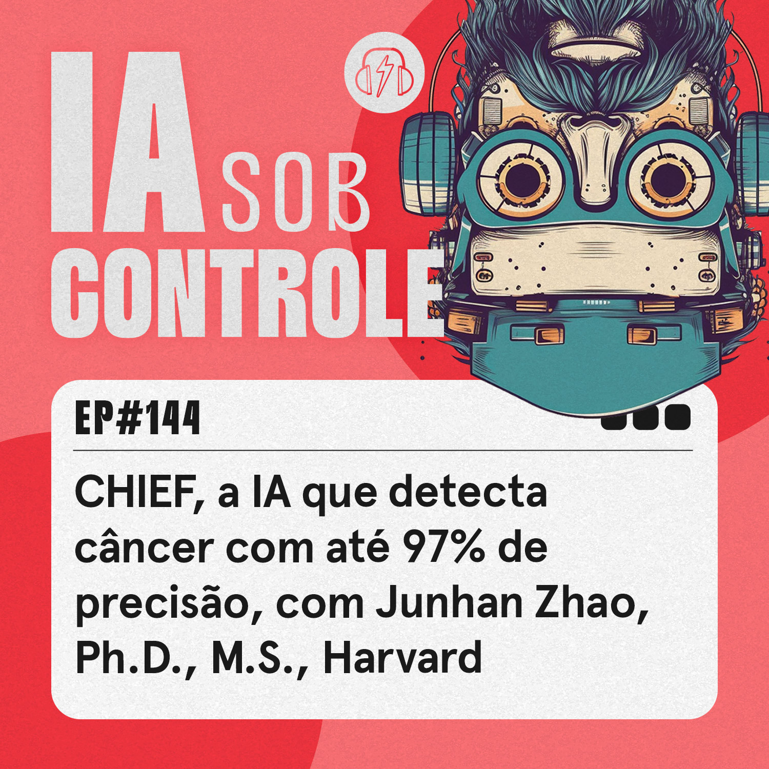 144: CHIEF, a IA que detecta câncer com até 97% de precisão, com Junhan Zhao, Ph.D., M.S., Harvard