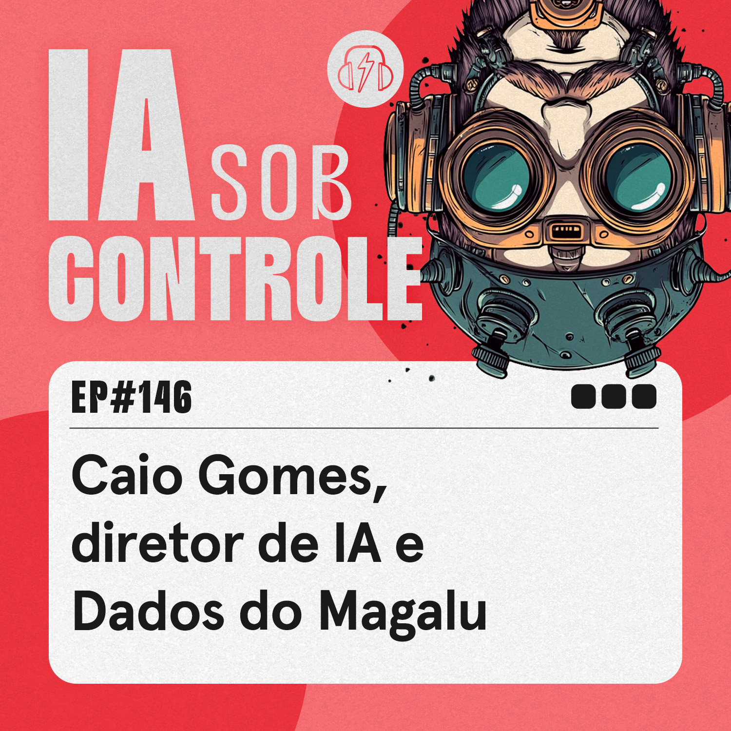 146: Caio Gomes, diretor de IA e Dados do Magalu 