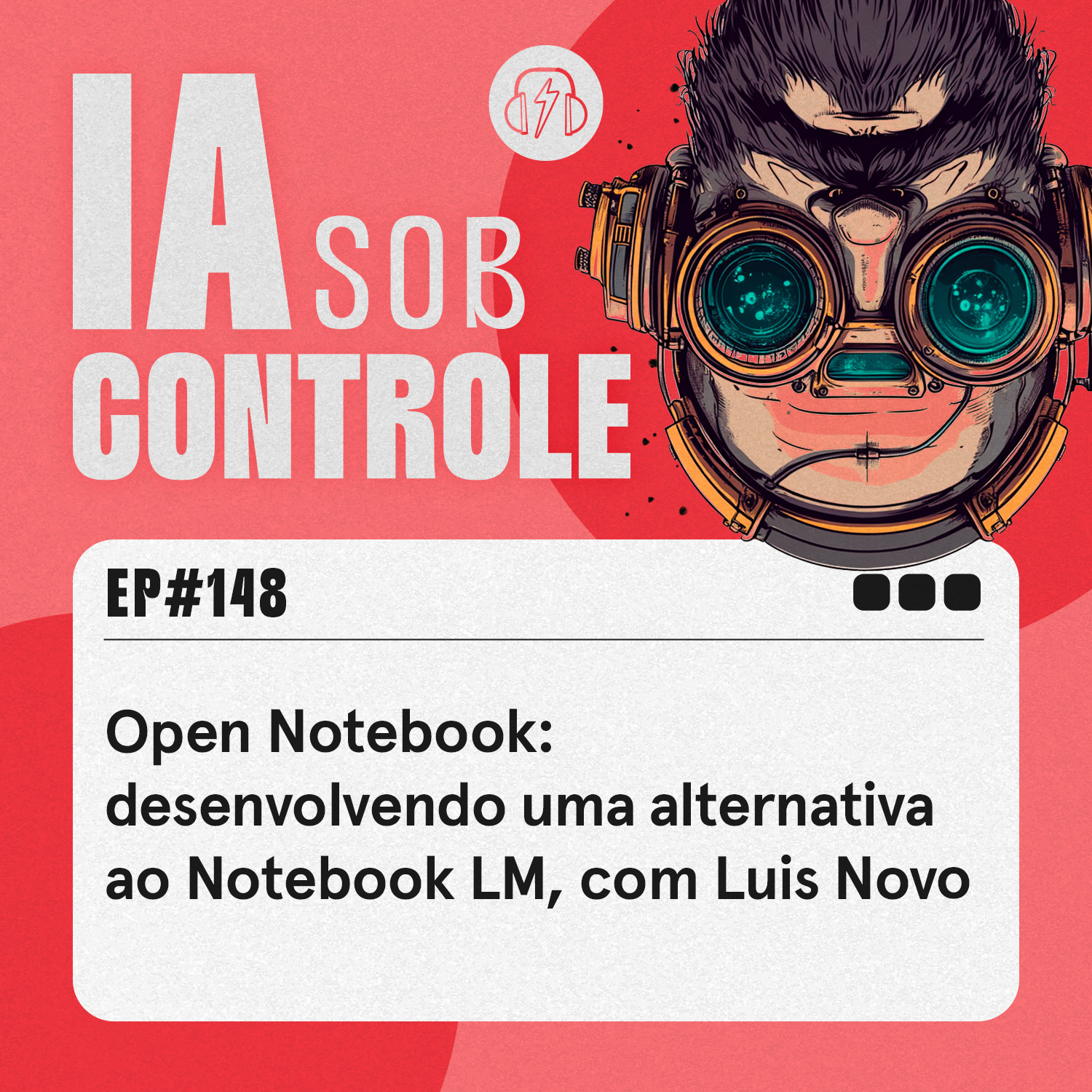148: Open Notebook, desenvolvendo uma alternativa ao Notebook LM, com Luis Novo