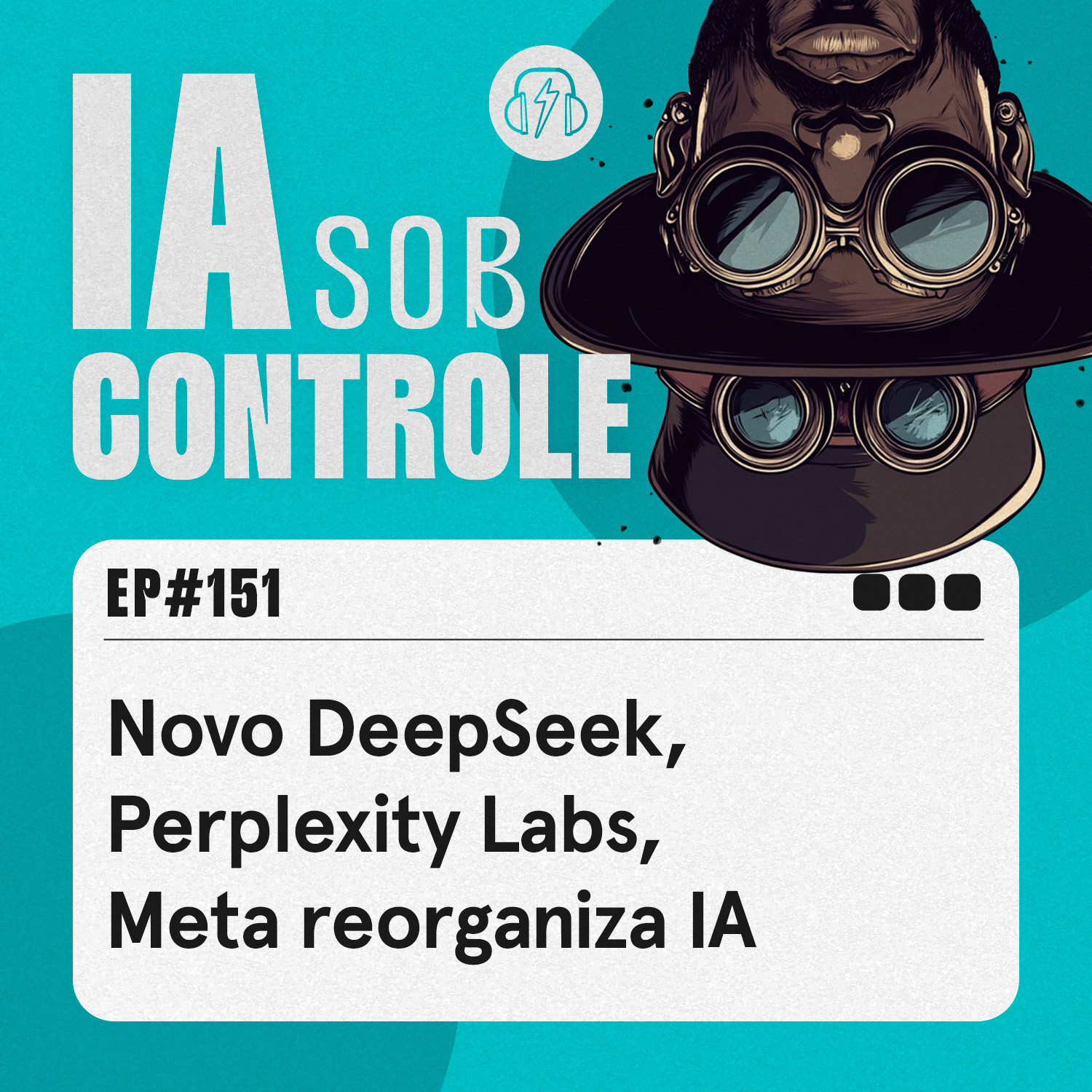 151: Novo DeepSeek, Perplexity Labs, Meta reorganiza IA
