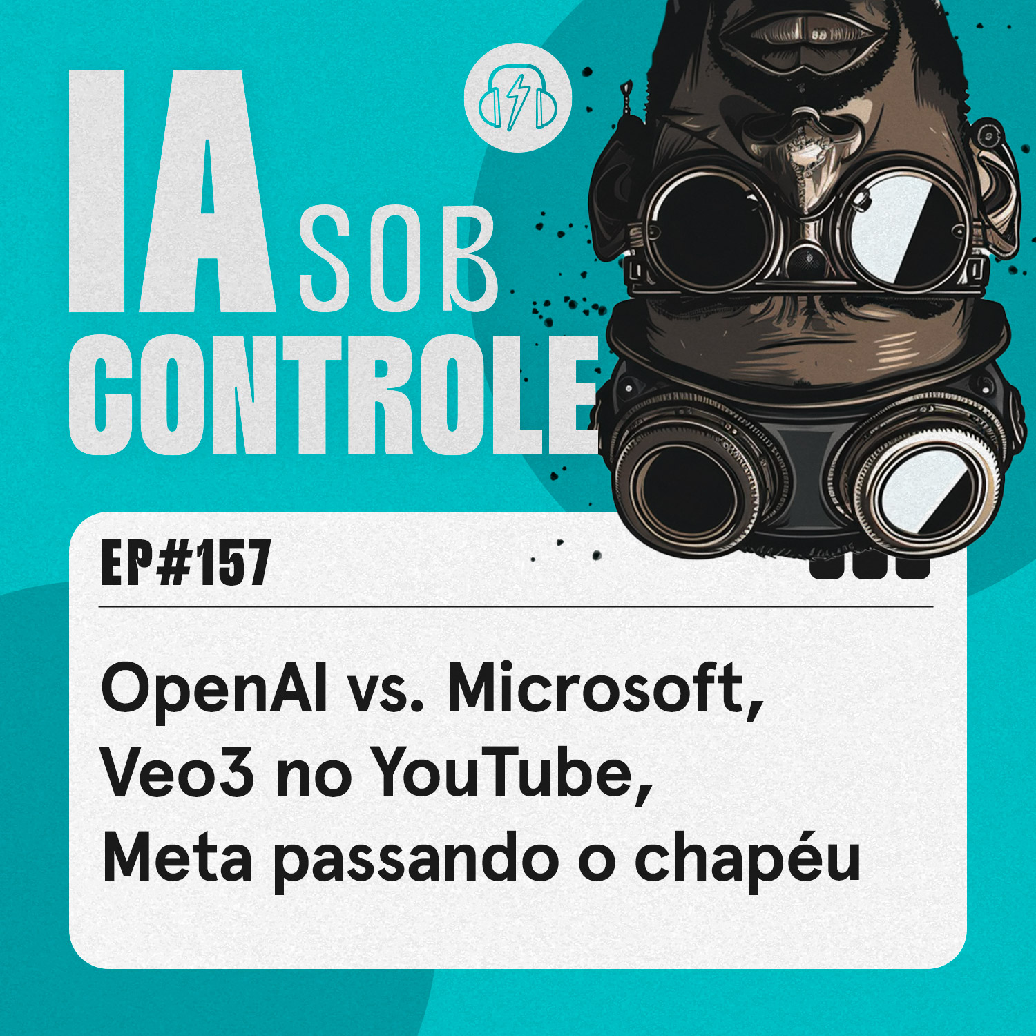 157: OpenAI vs. Microsoft, Veo3 no YouTube, Meta passando o chapéu