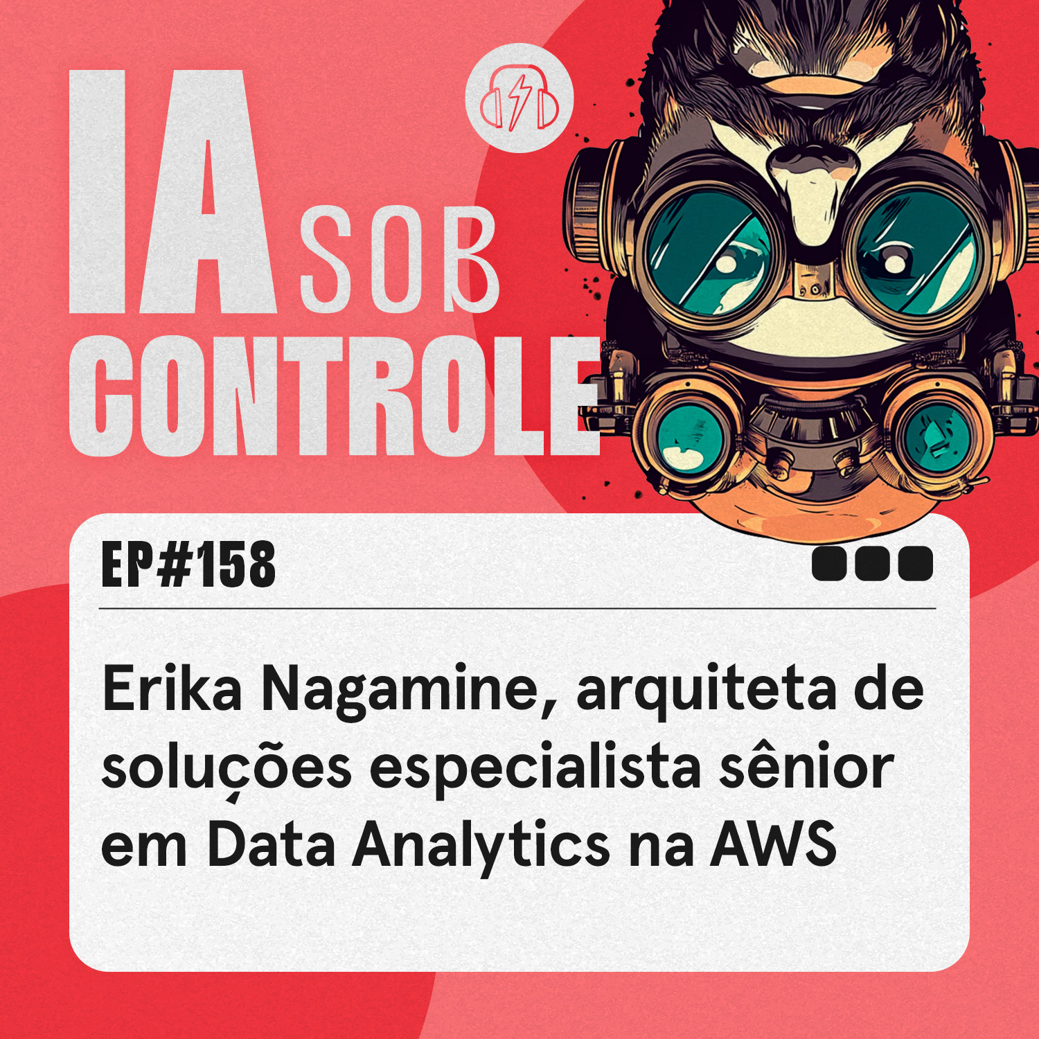 158: Erika Nagamine, arquiteta de soluções especialista sênior em Data Analytics na AWS
