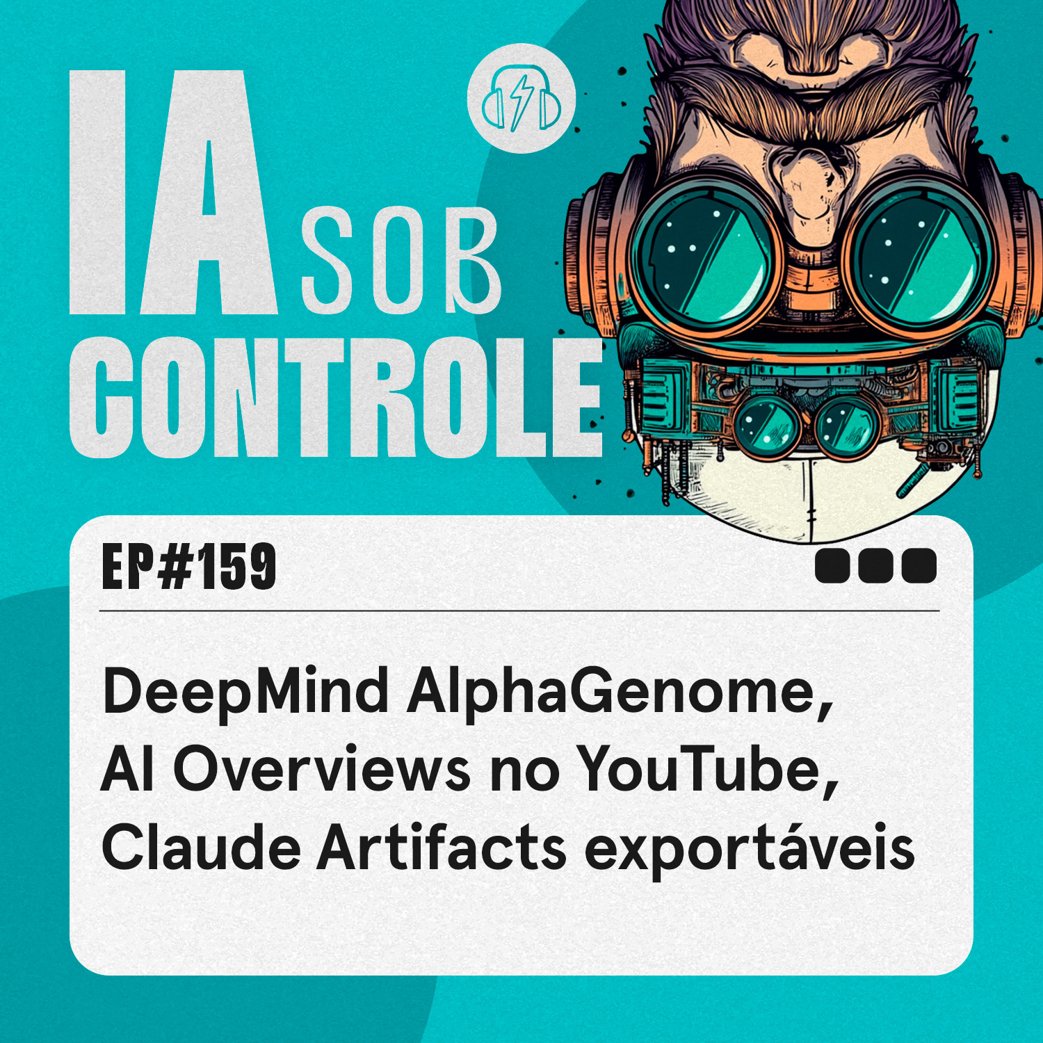 159: DeepMind AlphaGenome, AI Overviews no YouTube, Claude Artifacts exportáveis