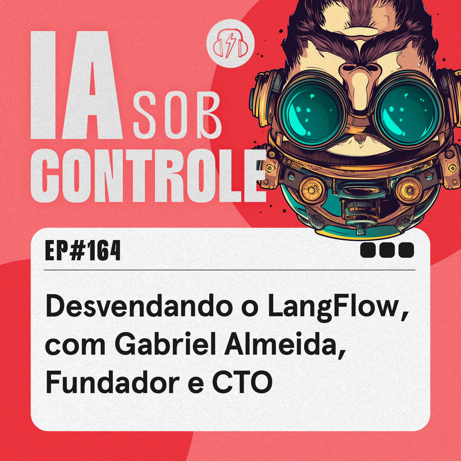 164: Desvendando o LangFlow, com Gabriel Almeida, Fundador e CTO