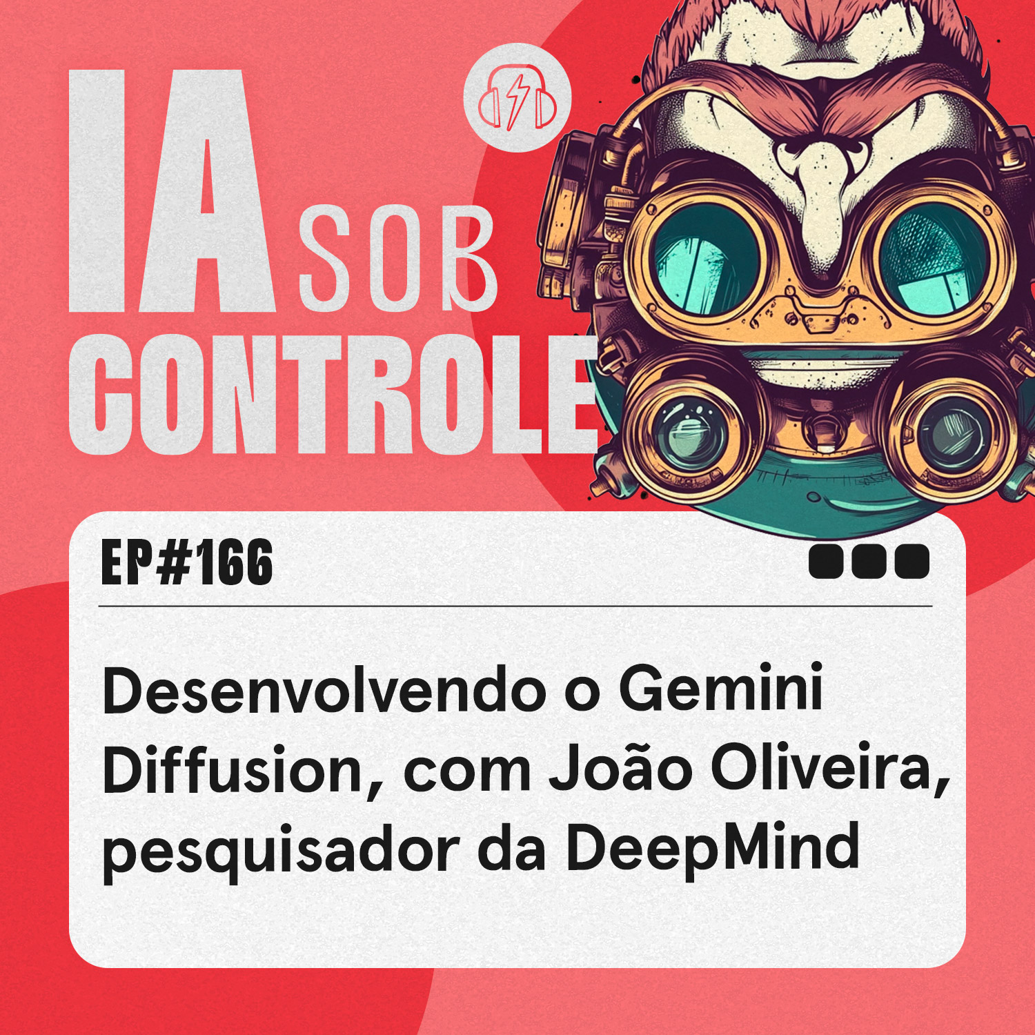 166: Desenvolvendo o Gemini Diffusion, com João Oliveira, pesquisador da DeepMind