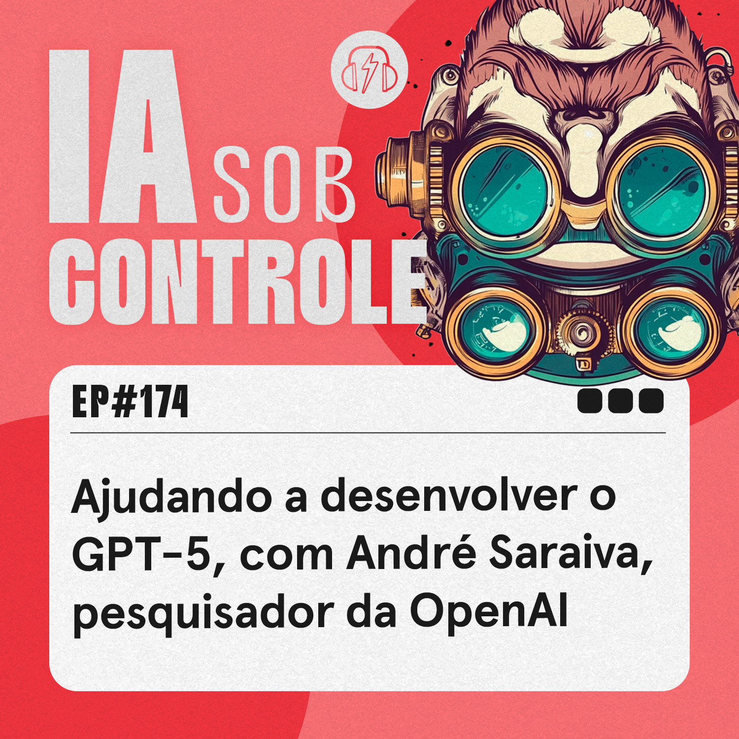 174: Ajudando a desenvolver o GPT-5, com André Saraiva, pesquisador da OpenAI
