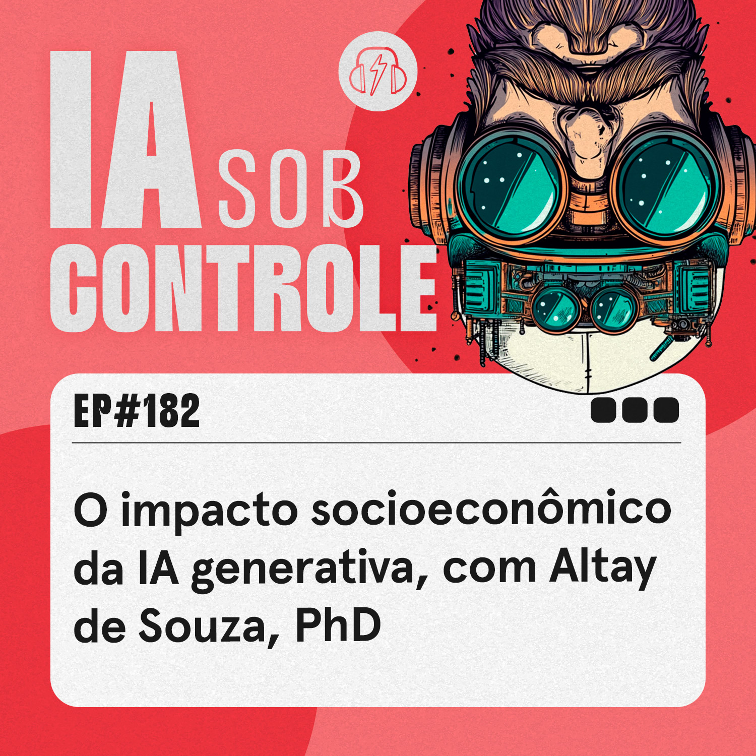 182: O impacto socioeconômico da IA generativa, com Altay de Souza, PhD