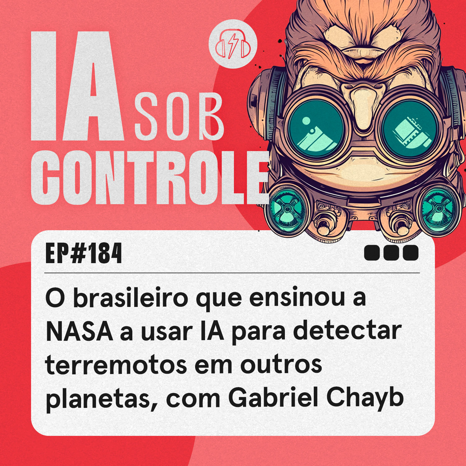 184: O brasileiro que ensinou a NASA a usar IA para detectar terremotos em outros planetas, com Gabriel Chayb