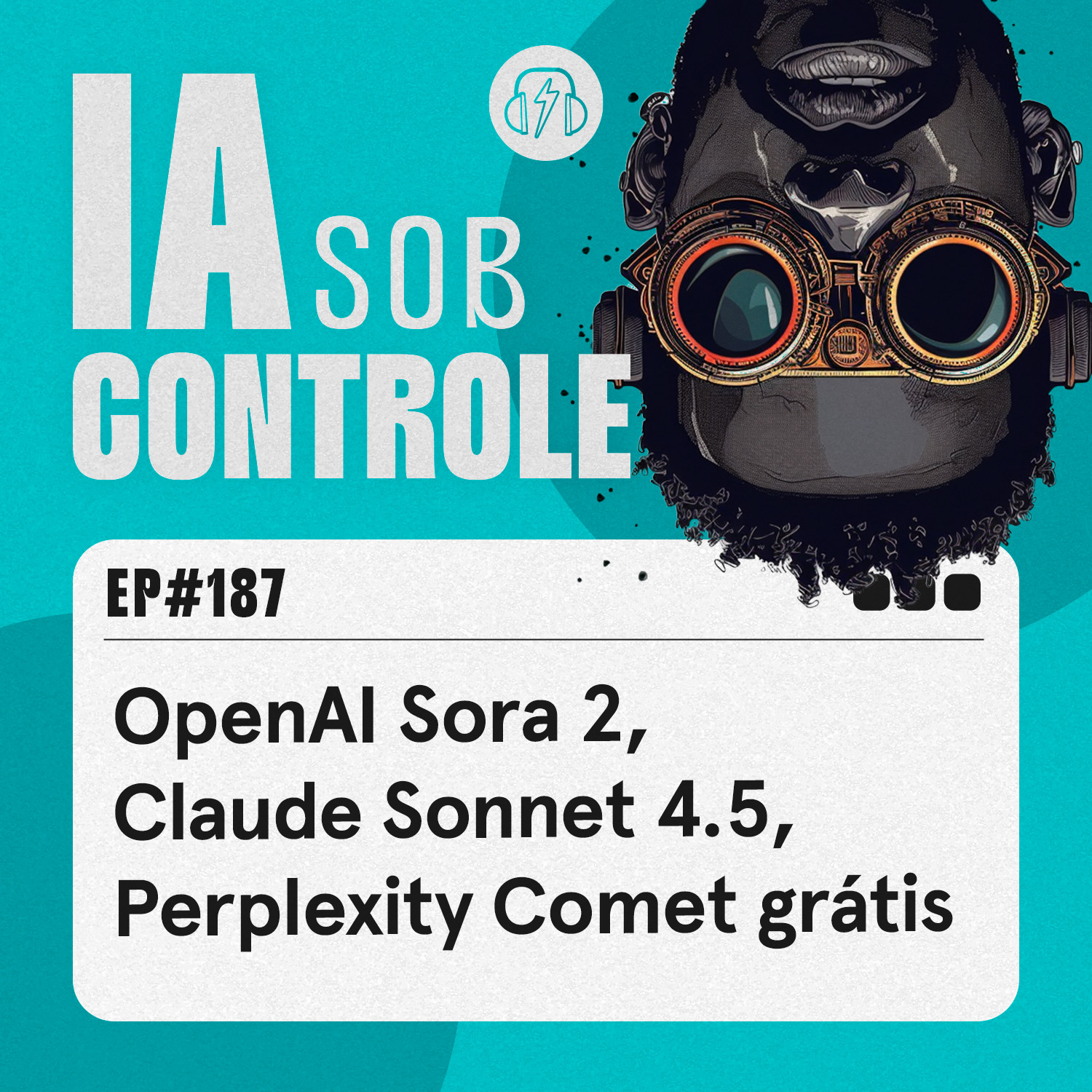 187: Sora 2, Claude Sonnet 4.5, Perplexity Comet gratuito
