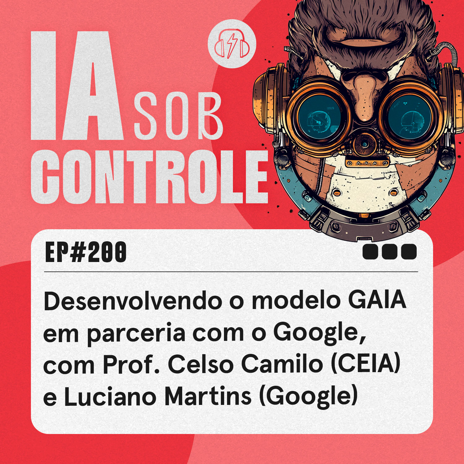 200: Desenvolvendo o modelo GAIA em parceria com o Google, com Prof. Celso Camilo (CEIA) e Luciano Martins (Google)