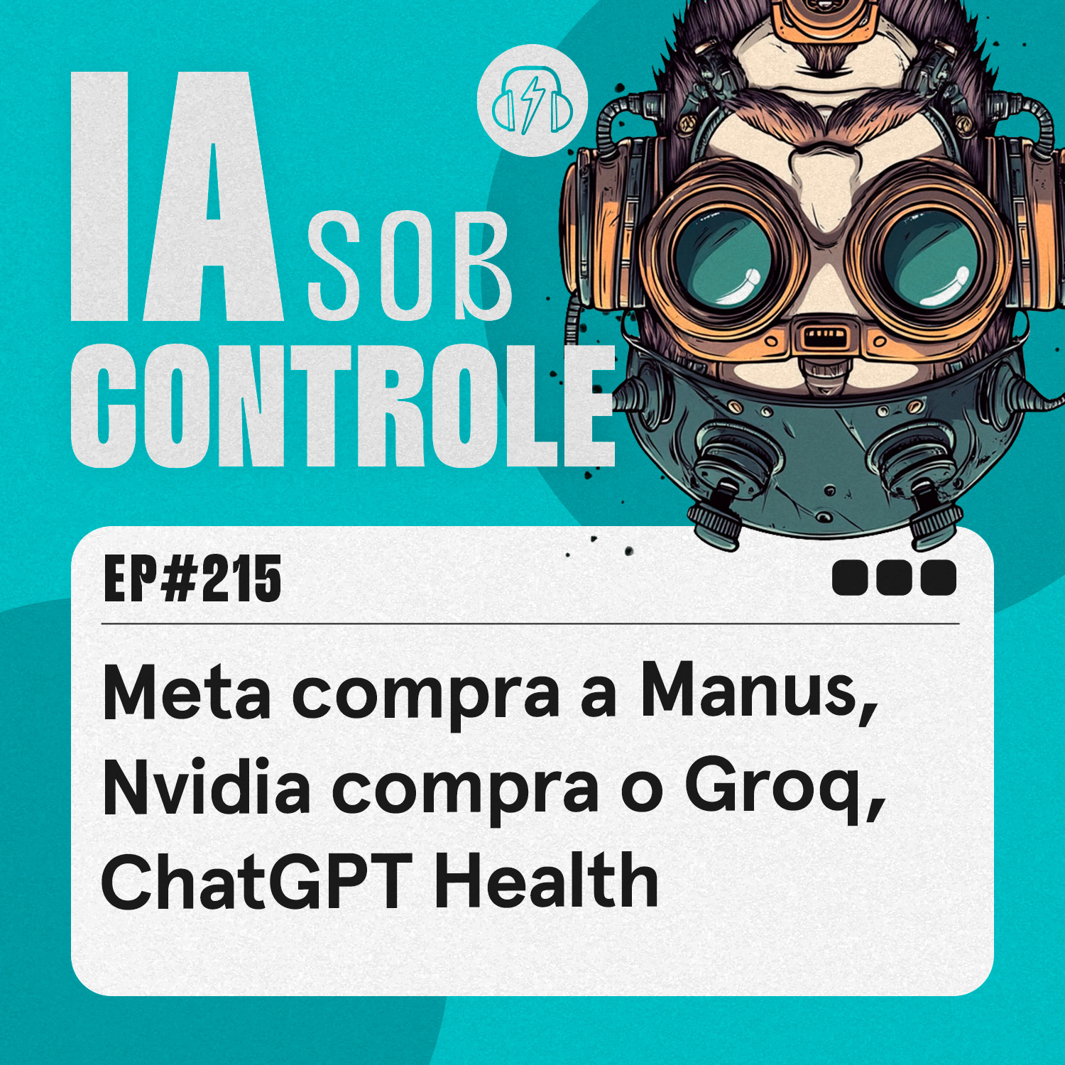 215: Meta compra a Manus, Nvidia compra o Groq, ChatGPT Health