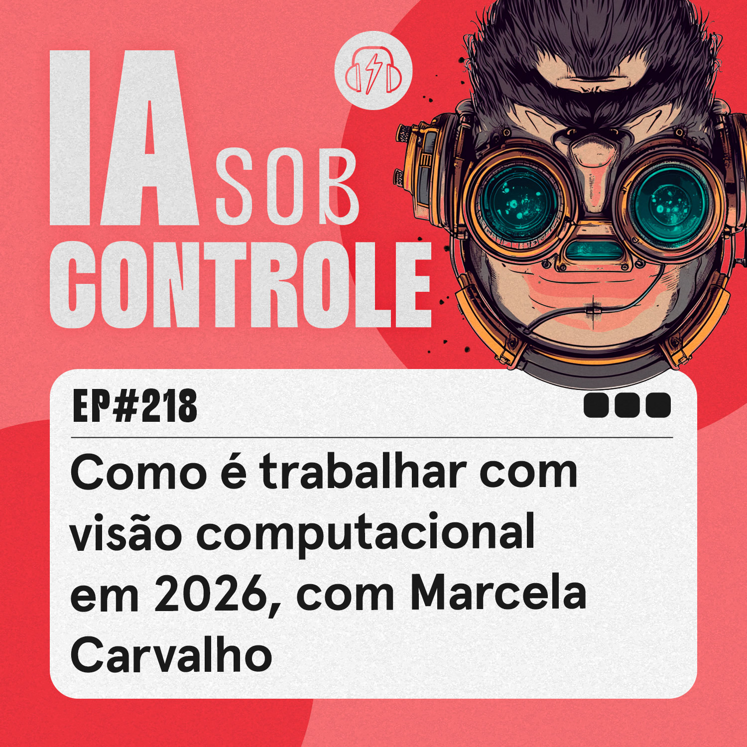 218: Como é trabalhar com visão computacional em 2026, com Marcela Carvalho