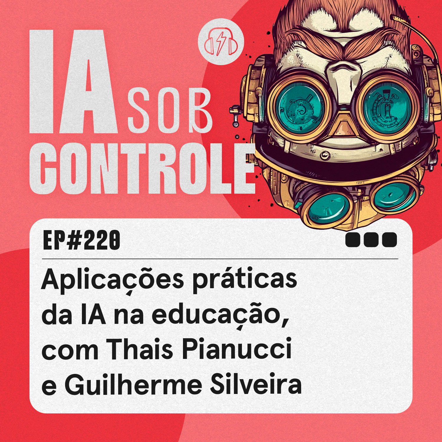 220: Aplicações práticas da IA na educação, com Thais Pianucci e Guilherme Silveira