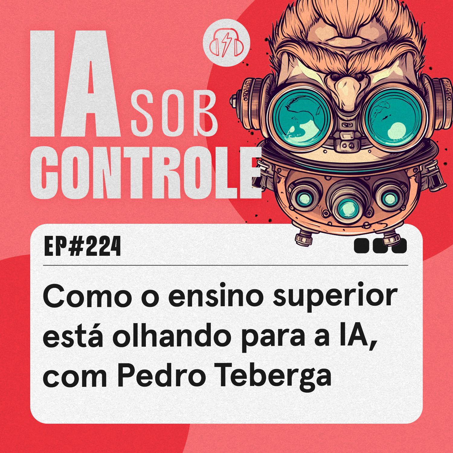 224: Como o ensino superior está olhando para a IA, com Pedro Teberga