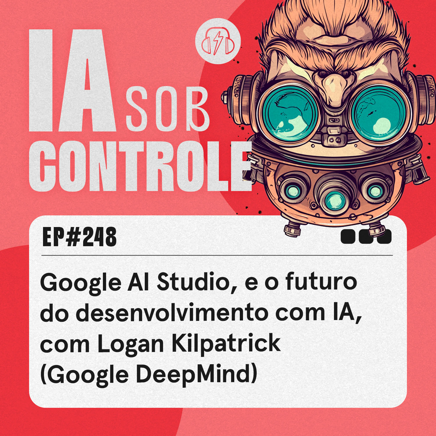 248: Google AI Studio e o futuro do desenvolvimento com IA, com Logan Kilpatrick (Google DeepMind)