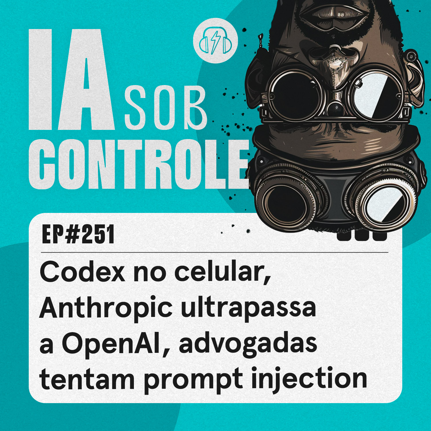 251: Codex no celular, Anthropic ultrapassa a OpenAI, advogadas tentam prompt injection