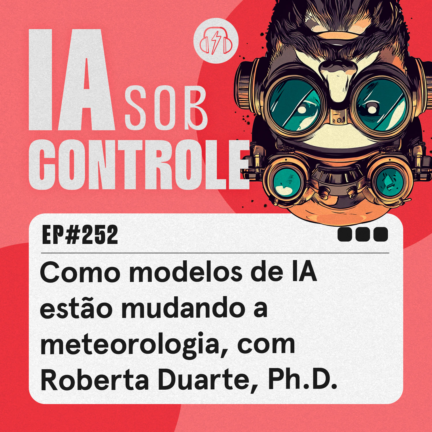 252: Como modelos de IA estão mudando a meteorologia, com Roberta Duarte, Ph.D.