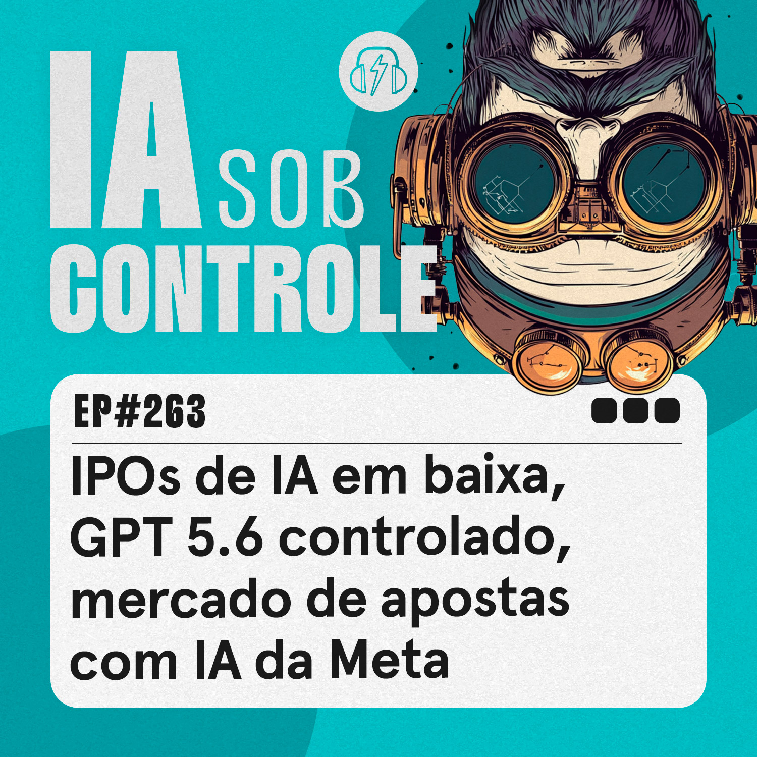 263: IPOs de IA em baixa, GPT 5.6 controlado, mercado de apostas com IA da Meta