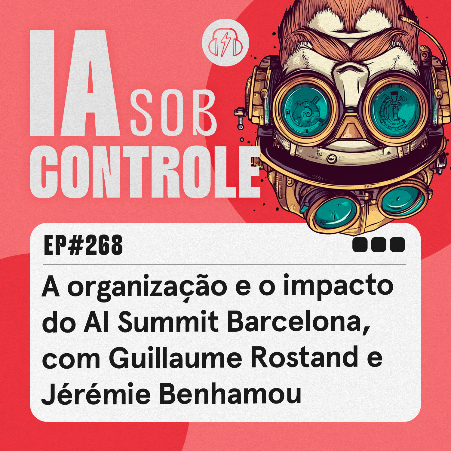 268: A organização e o impacto do AI Summit Barcelona, com Guillaume Rostand e Jérémie Benhamou