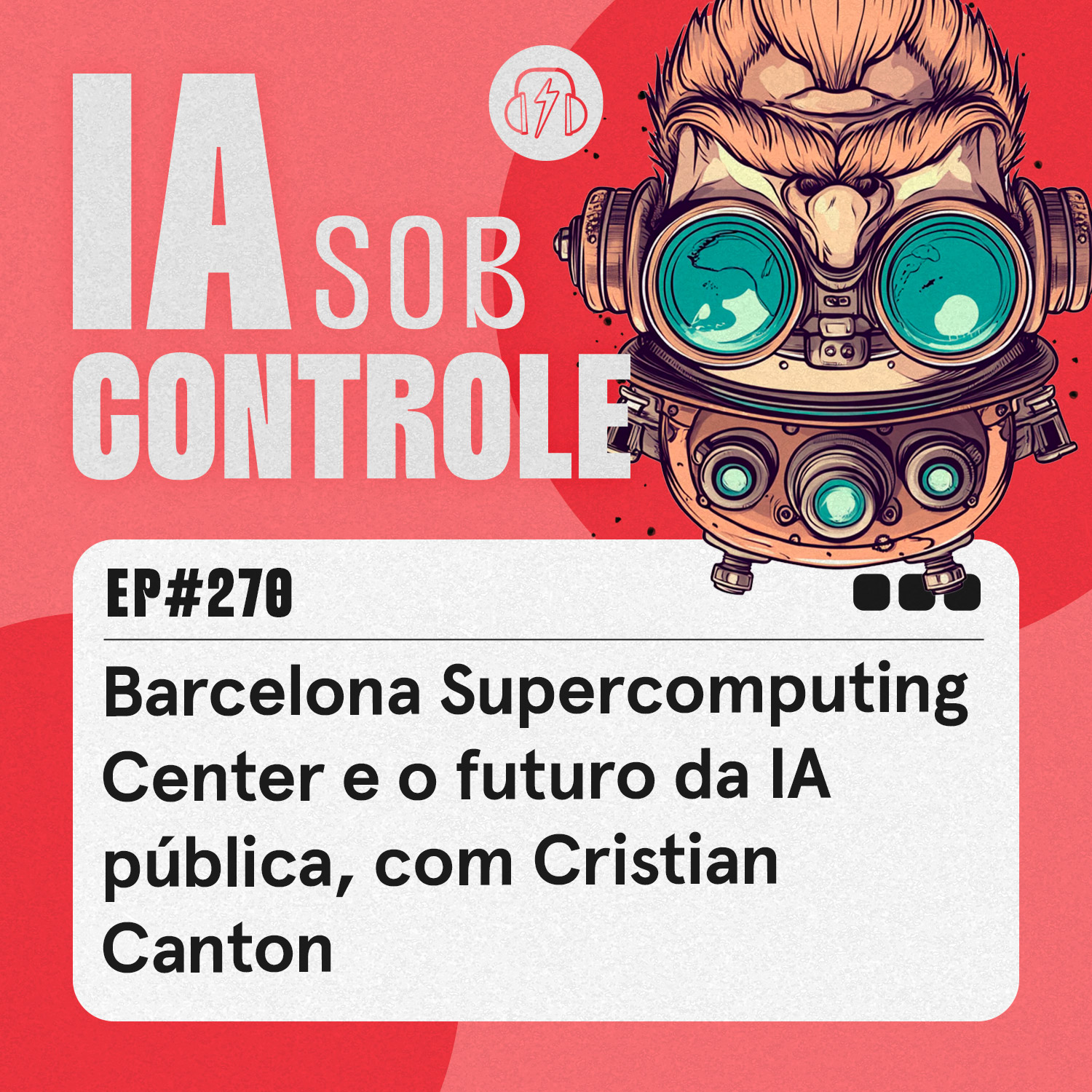 270: Barcelona Supercomputing Center e o futuro da IA pública, com Cristian Canton
