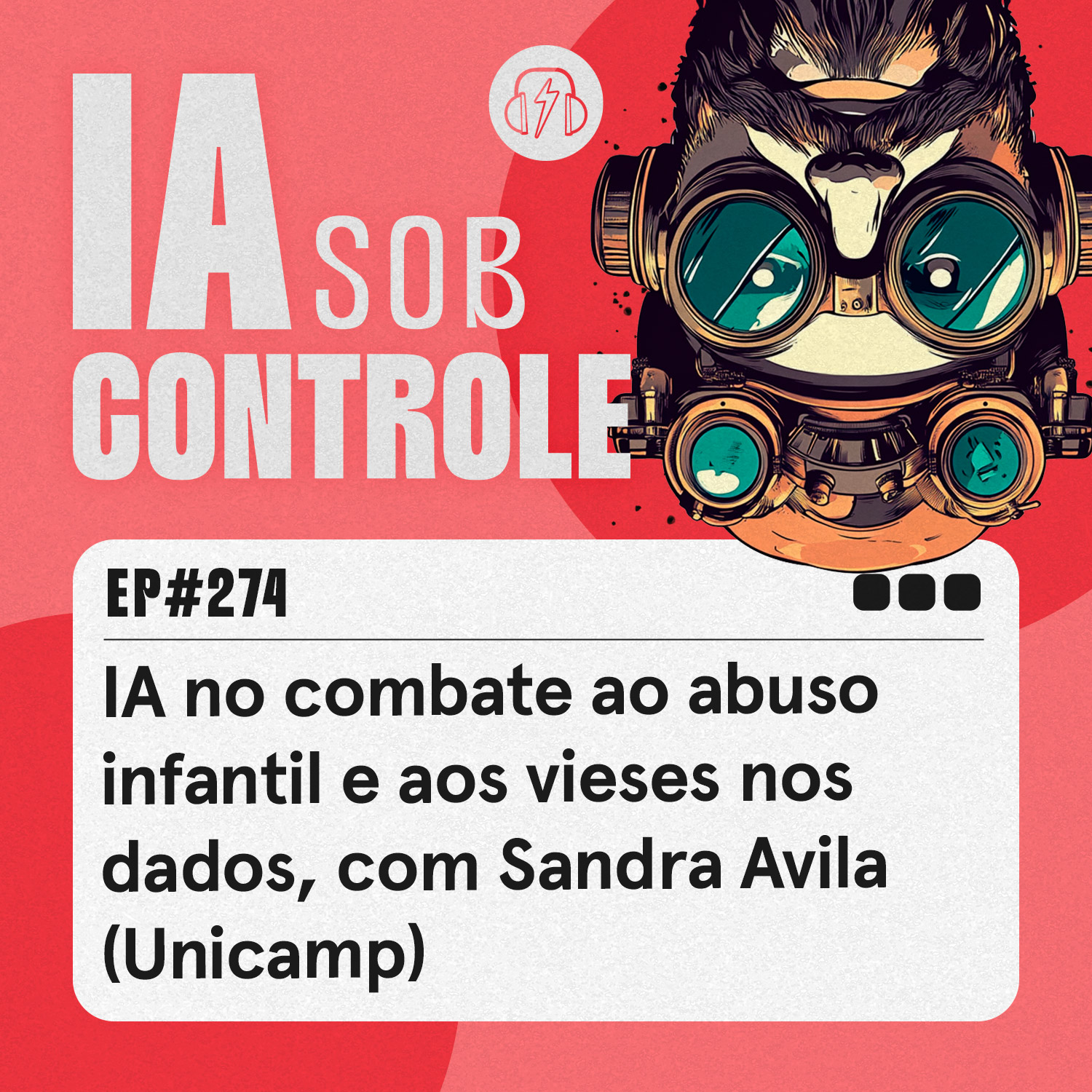 274: IA no combate ao abuso infantil e aos vieses nos dados, com Sandra Avila (Unicamp)