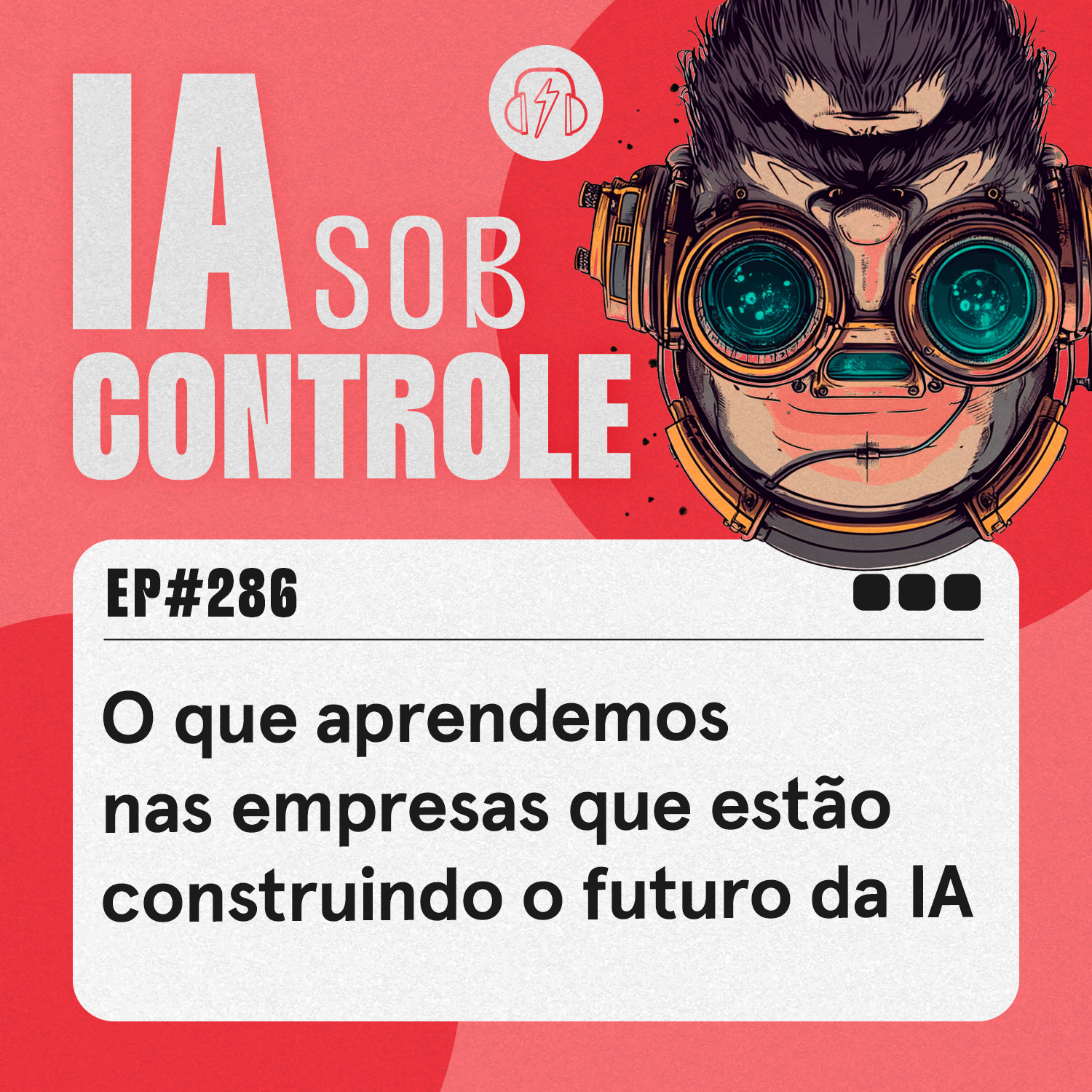 286: O que aprendemos nas empresas que estão construindo o futuro da IA