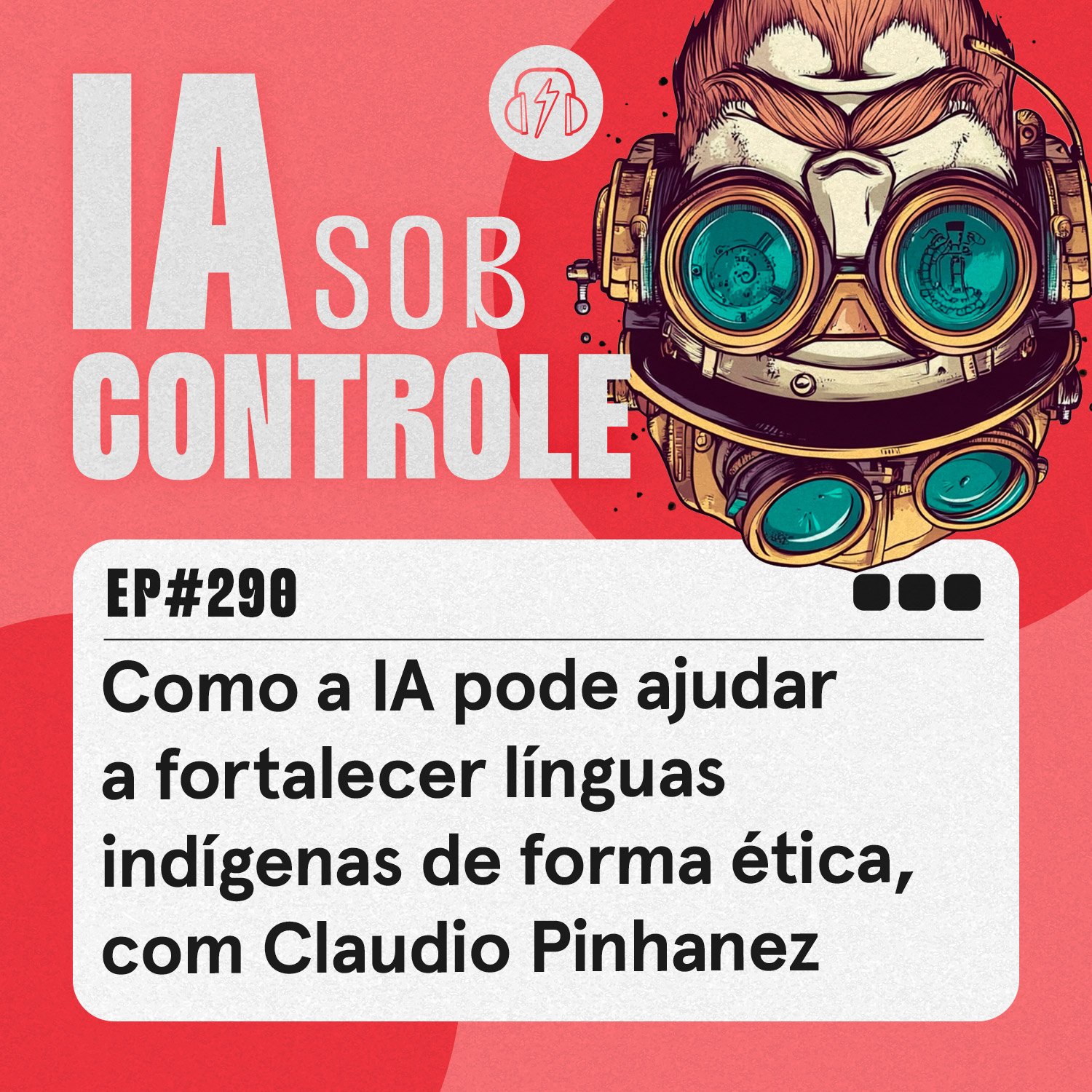 290: Como a IA pode ajudar a fortalecer línguas indígenas de forma ética, com Claudio Pinhanez