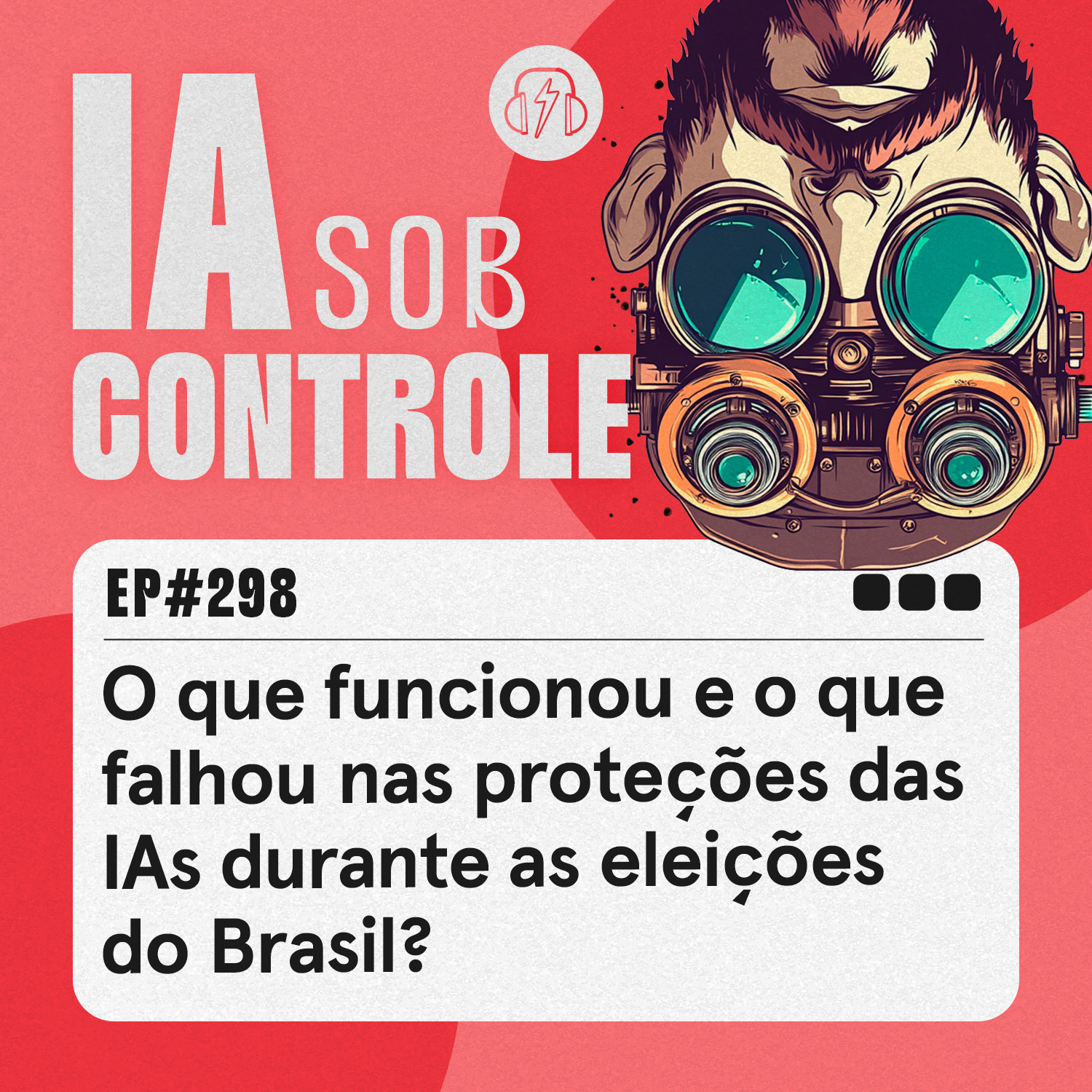 298: O que funcionou e o que falhou nas proteções das IAs durante as eleições do Brasil?